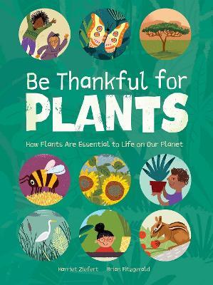 Be Thankful for Plants - Harriet Ziefert - cover