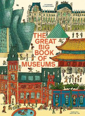 The Great Big Book of Museums: A visit to 13 spectacular museums from around the world - Éva Bensard - cover