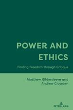 Power and Ethics: Finding Freedom through Critique