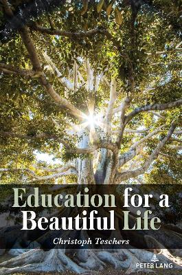 Education for a Beautiful Life - Christoph Teschers - cover
