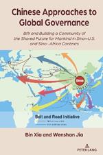 Chinese Approaches to Global Governance: BRI and Building a Community of the Shared Future for Mankind in Sino–U.S. and Sino–Africa Contexts
