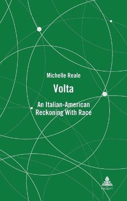 Volta: An Italian-American Reckoning With Race - Michelle Reale - cover