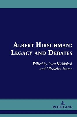 Albert Hirschman: Legacy and Debates - cover