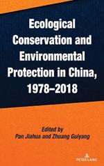 Ecological Conservation and Environmental Protection in China, 1978–2018