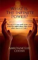 Libro in inglese What is the Infinite Power?  - Amritangshu Ghosh