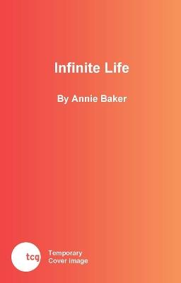 Infinite Life - Annie Baker - cover
