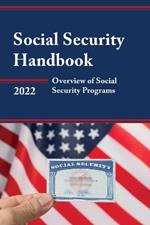 Social Security Handbook 2022: Overview of Social Security Programs