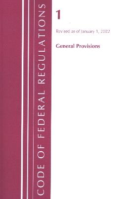 Code of Federal Regulations, Title 01 General Provisions, Revised as of January 1, 2022 - Office Of The Federal Register (U.S.) - cover