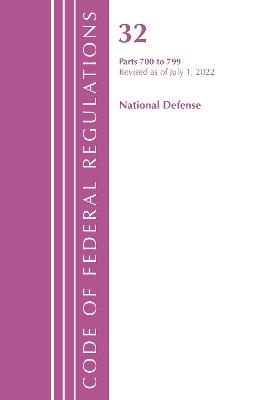 Code of Federal Regulations, Title 32 National Defense 700-799, Revised as of July 1, 2022 - Office Of The Federal Register (U.S.) - cover