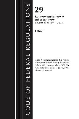 Code of Federal Regulations, TITLE 29 LABOR OSHA 1910.1000-END, Revised as of July 1, 2023 - Office of the Federal Register (U.S.) - cover