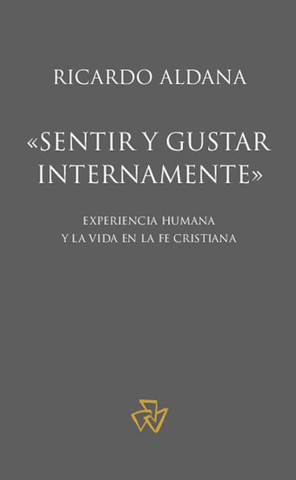 «Sentir y gustar internamente»