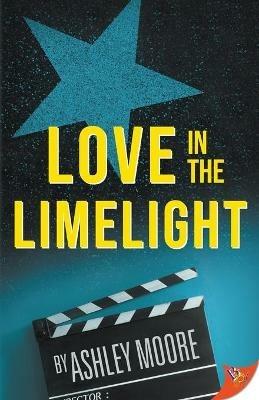 Love in the Limelight - Ashley Moore - cover