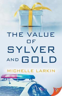 The Value of Sylver and Gold - Michelle Larkin - cover