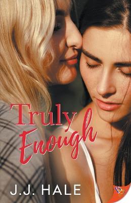 Truly Enough - J J Hale - cover