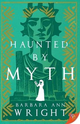 Haunted by Myth - Barbara Ann Wright - cover