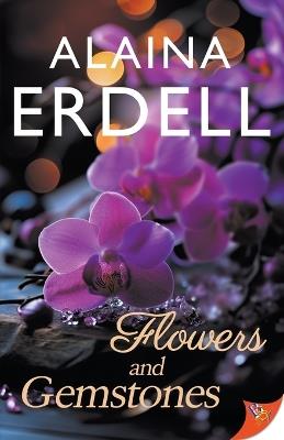 Flowers and Gemstones - Alaina Erdell - cover