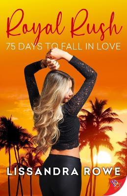 Royal Rush: 75 Days to Fall in Love - Lissandra Rowe - cover