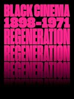 Regeneration: Black Cinema, 1898–1971