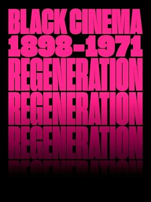 Regeneration: Black Cinema, 1898–1971 - cover