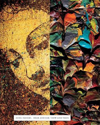 Zeng Fanzhi: Near and Far/Now and Then - cover