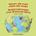 Musical Instruments from Around the World (Swahili-English)