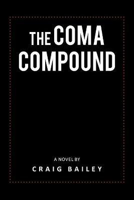 The Coma Compound - Craig Bailey - cover