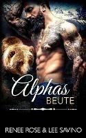 Alphas Beute - Renee Rose,Lee Savino - cover