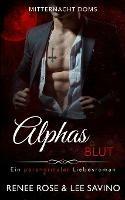 Alphas Blut: Ein paranormaler Liebesroman - Renee Rose,Lee Savino - cover