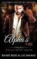 Alpha's Fire: A dragon shifter romance