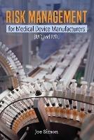 Risk Management for Medical Device Manufacturers: [MD and IVD] - Joe W Simon - cover