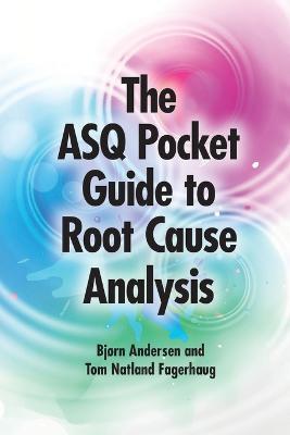 ASQ Pocket Guide to Root Cause Analysis - Bj?rn Andersen,Tom Natland Fagerhaug - cover