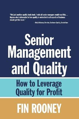 Senior Management And Quality: How to Leverage Quality for Profit - Fin Rooney - cover