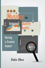 Musings on Internal Quality Audits: Having a Greater Impact