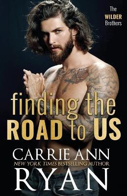 Finding the Road to Us - Carrie Ann Ryan - cover