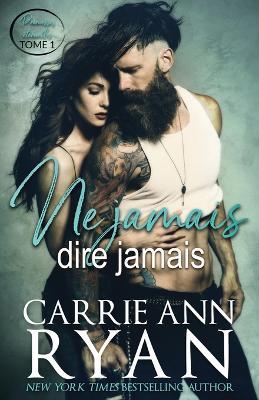 Ne jamais dire jamais - Carrie Ann Ryan - cover