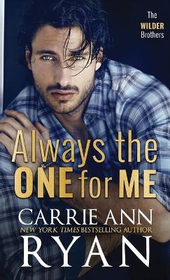 Always the One for Me - Carrie Ann Ryan - cover
