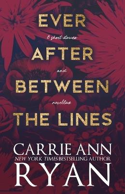 Ever After Between the Lines - Carrie Ann Ryan - cover