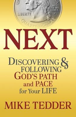 Next: How to Discover and Follow God's Path for Your Life - Mike Tedder - cover