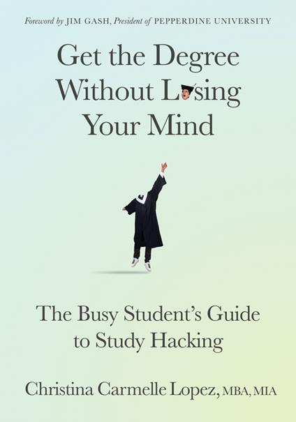 Get the Degree Without Losing Your Mind