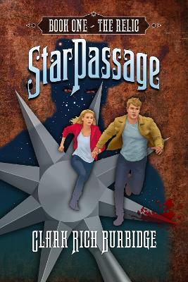 StarPassage: Book One: The Relic - Clark Rich Burbidge - cover