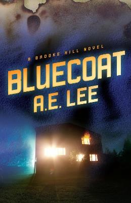 Bluecoat: A Brooke Hill Novel - A.E. Lee - cover