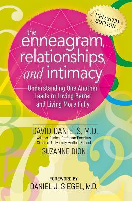 The Enneagram, Relationships, & Intimacy: Understanding One Another Leads to Loving Better and Living More Fully - David Daniels M.D.,Suzanne Dion - cover