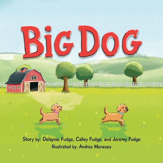 Big Dog - Calley Fudge,Delaynie Fudge,Jeremy Fudge - ebook