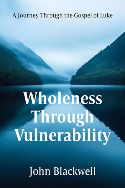 Wholeness Through Vulnerability