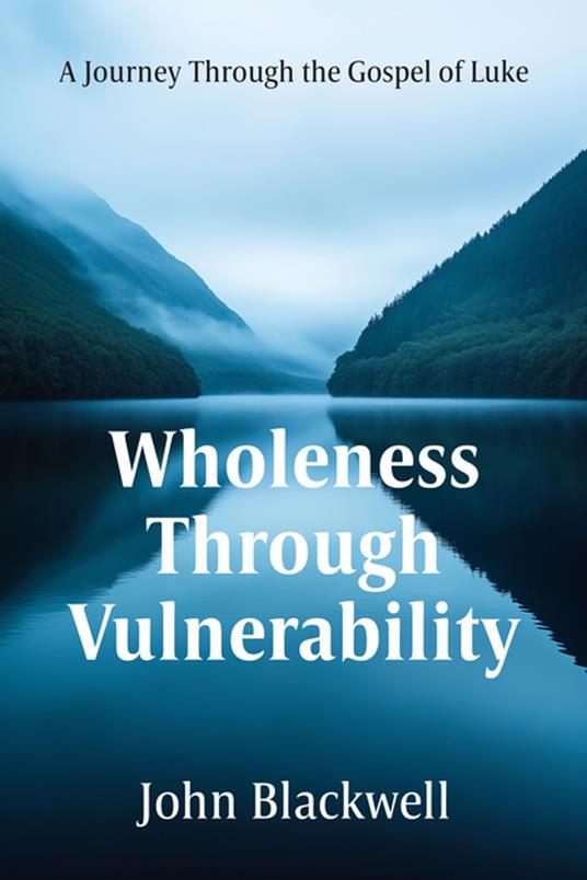 Wholeness Through Vulnerability