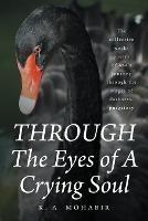 THROUGH The Eyes of A Crying Soul: The collective work-poetry of one's journey through the stages of darkness-purgatory