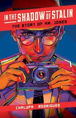 In the Shadow of Stalin: The Story of Mr. Jones - Andrea Chalupa - cover