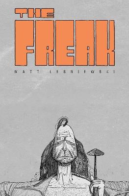 The Freak - Matt Lesniewski - cover