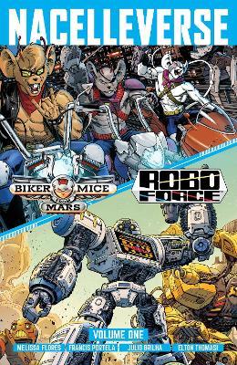 Nacelleverse Vol. 1: Biker Mice from Mars & RoboForce - Melissa Flores - cover
