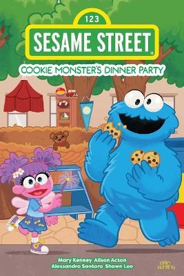 Sesame Street: Cookie Monster's Dinner Party - Mary Kenney - cover